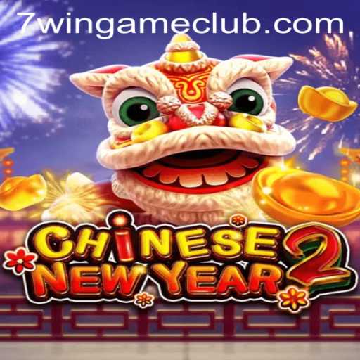 Discovering the Thrills of CHINESENEWYEAR2 at 7WINGAME CLUB